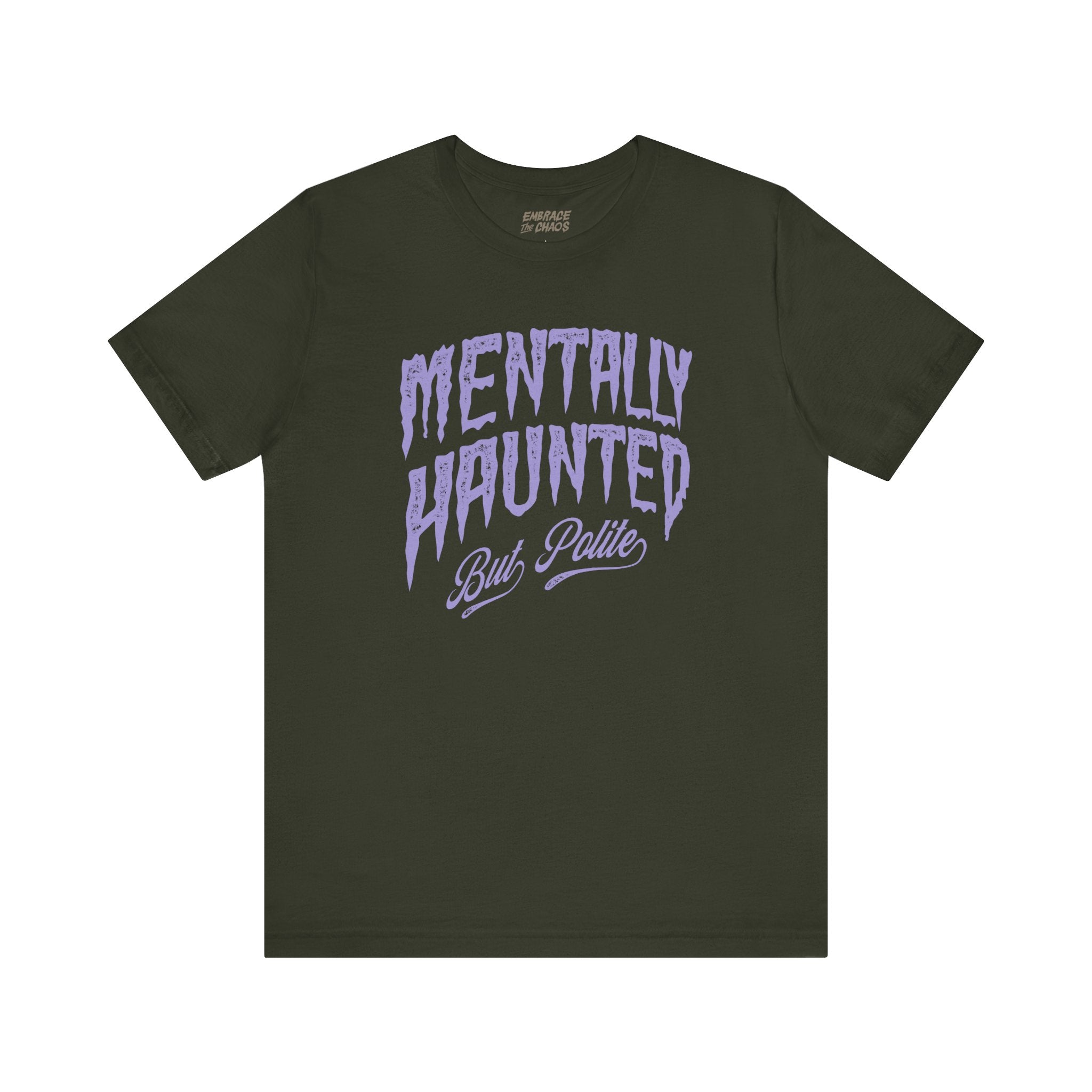 MENTALLY HAUNTED BUT POLITE TEE