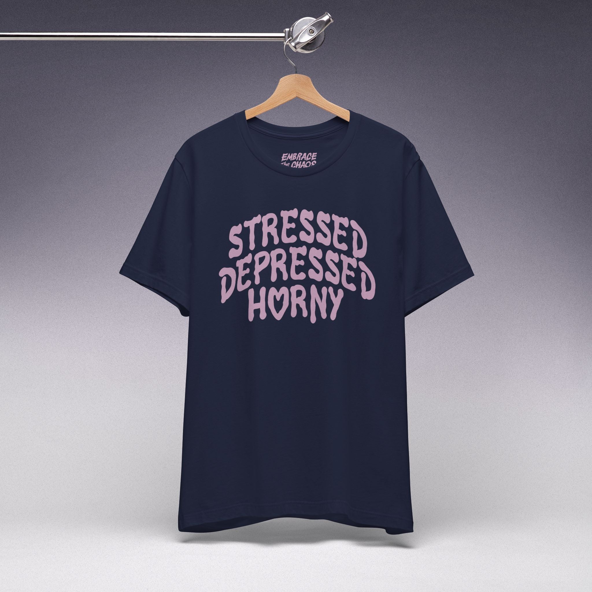 STRESSED, DEPRESSED, HORNY TEE