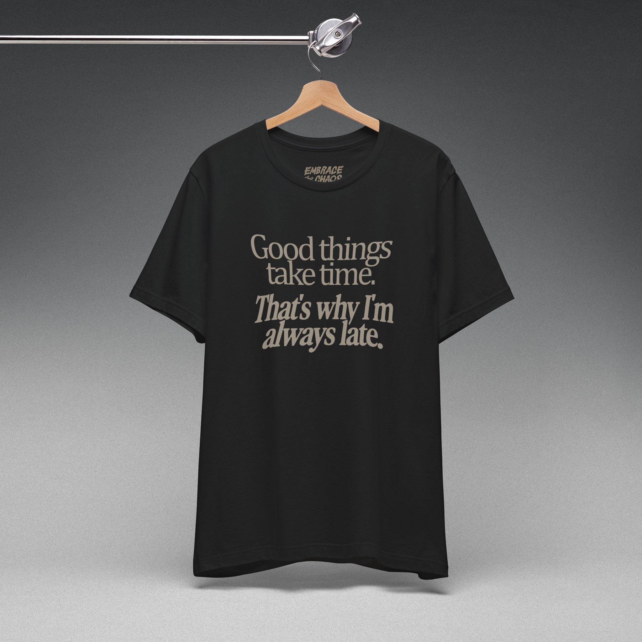 THAT'S WHY I'M LATE TEE