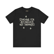 ACCOMPLICES NOT THERAPISTS TEE XS Black - Embrace The Chaos mental health humor apparel