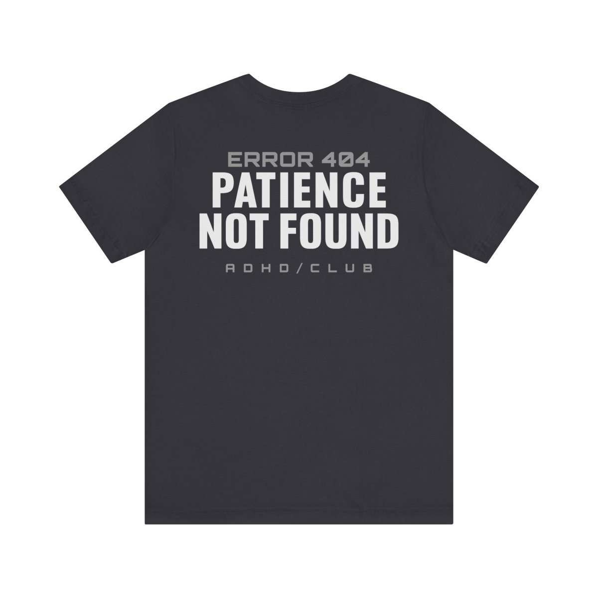 ADHD ERROR 404 T-SHIRT XS Dark Grey - Embrace The Chaos mental health humor apparel