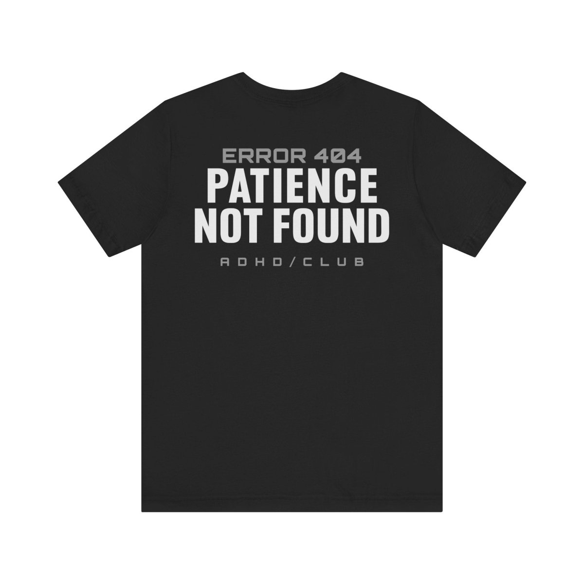 ADHD ERROR 404 T-SHIRT XS Black - Embrace The Chaos mental health humor apparel