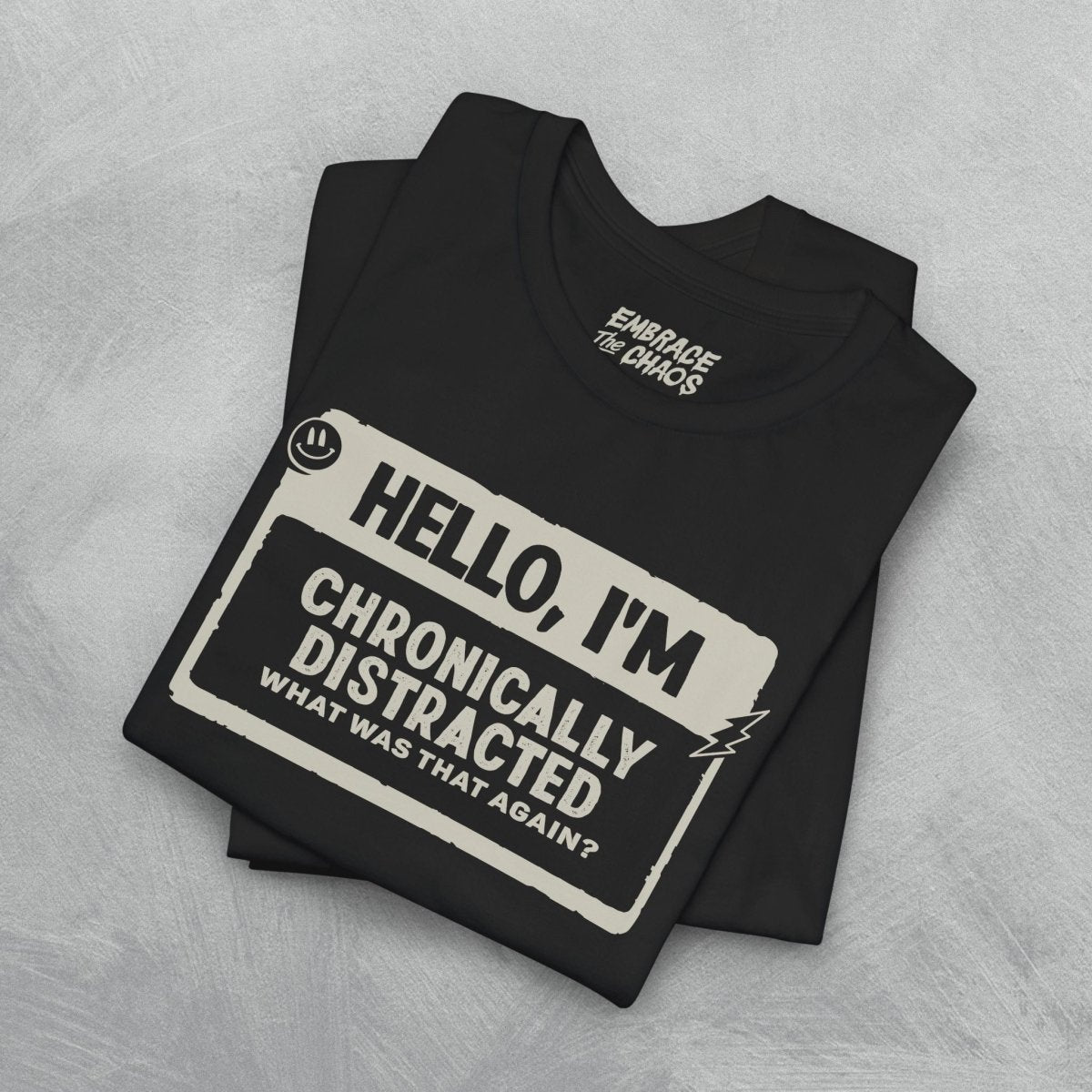 ADHD ✦ HELLO I'M TEE XS Black - Embrace The Chaos mental health humor apparel