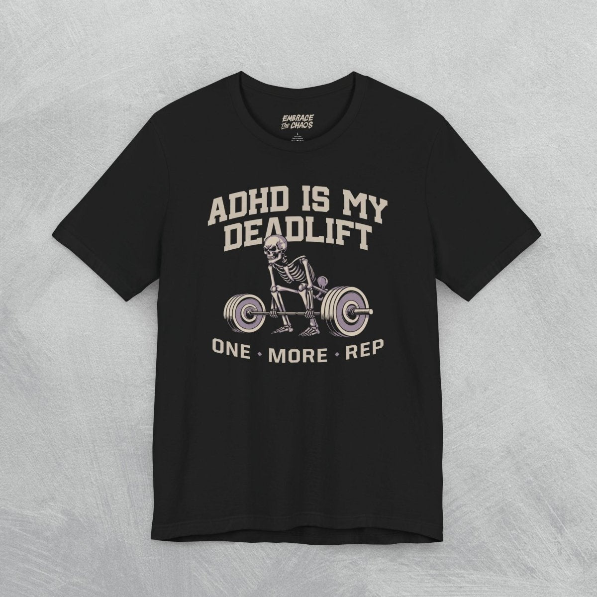 ADHD IS MY DEADLIFT TEE XS Dark Grey - Embrace The Chaos mental health humor apparel