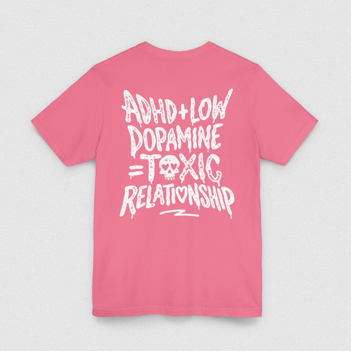 ADHD + LOW DOPAMINE TEE XS Charity Pink - Embrace The Chaos mental health humor apparel