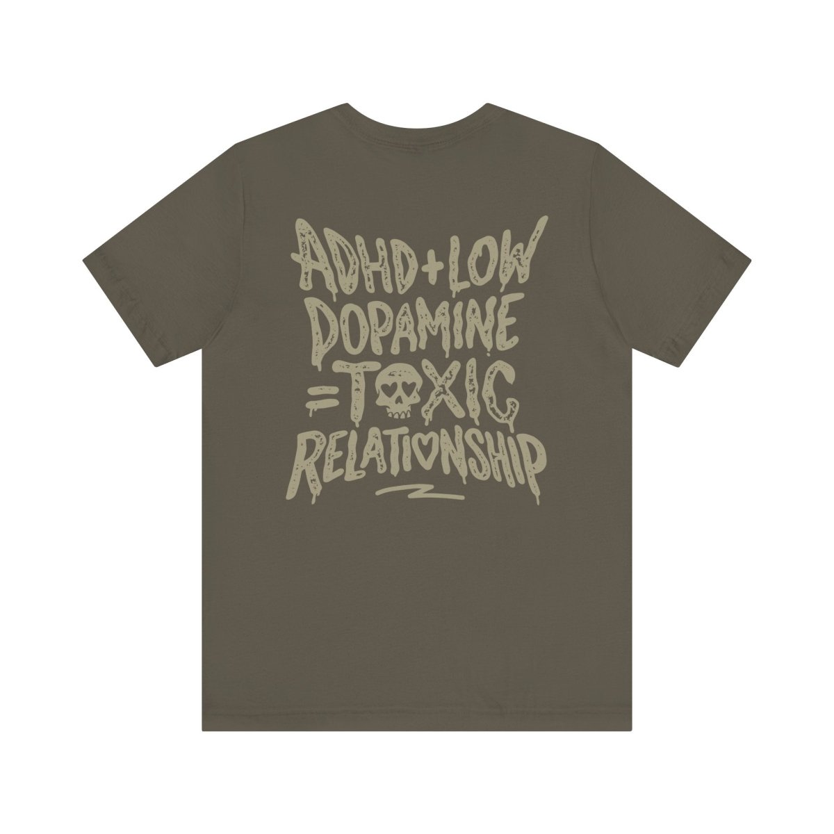 ADHD + LOW DOPAMINE TEE XS Army - Embrace The Chaos mental health humor apparel