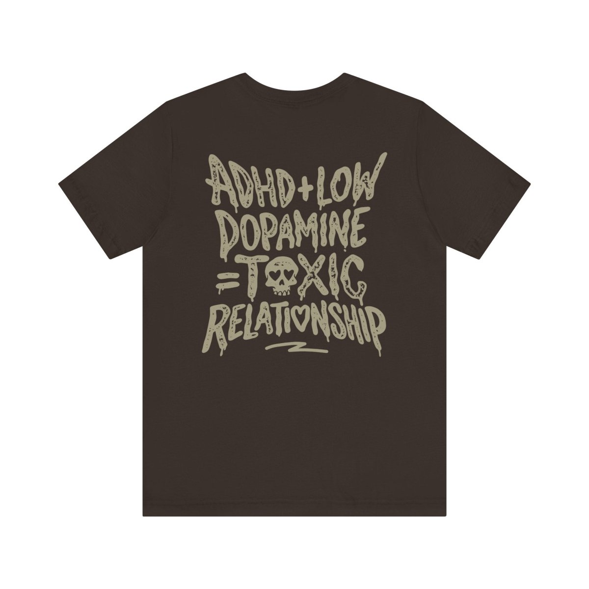 ADHD + LOW DOPAMINE TEE XS Brown - Embrace The Chaos mental health humor apparel