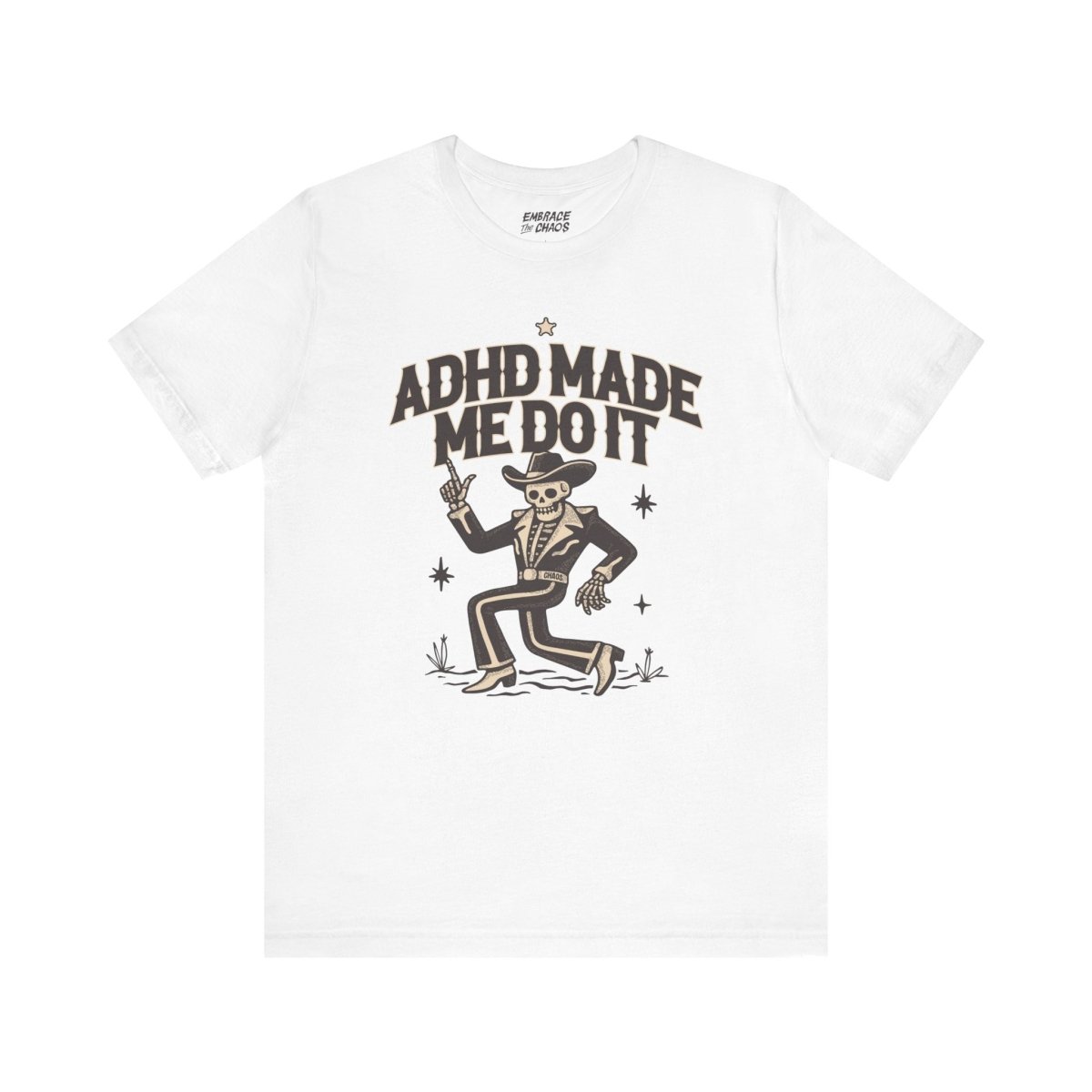 ADHD MADE ME DO IT T-SHIRT XS White - Embrace The Chaos mental health humor apparel