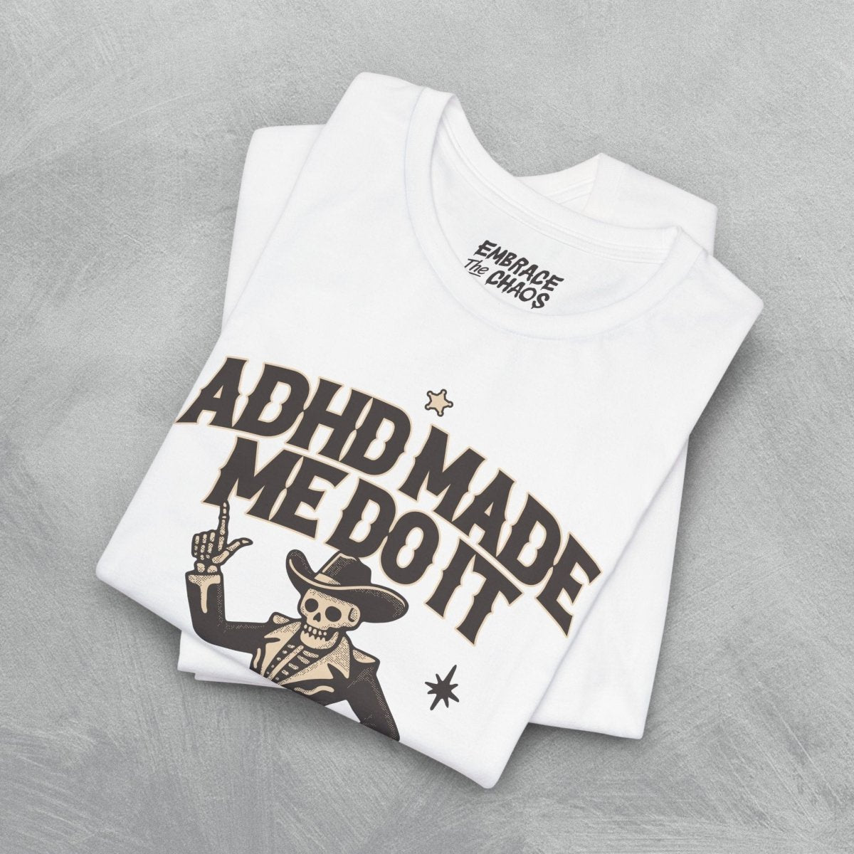 ADHD MADE ME DO IT T-SHIRT XS Tan - Embrace The Chaos mental health humor apparel