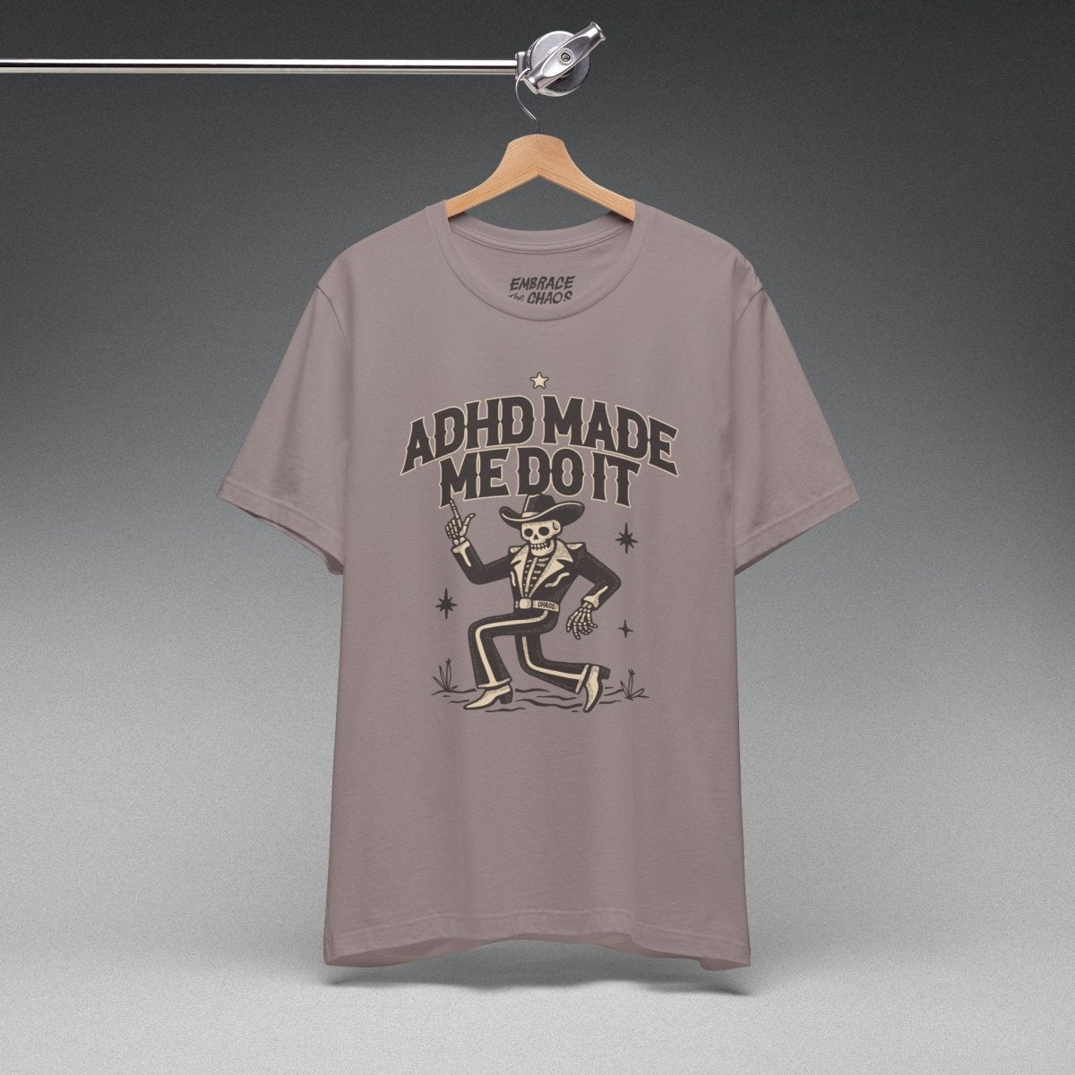 ADHD MADE ME DO IT T-SHIRT XS Pebble Brown - Embrace The Chaos mental health humor apparel