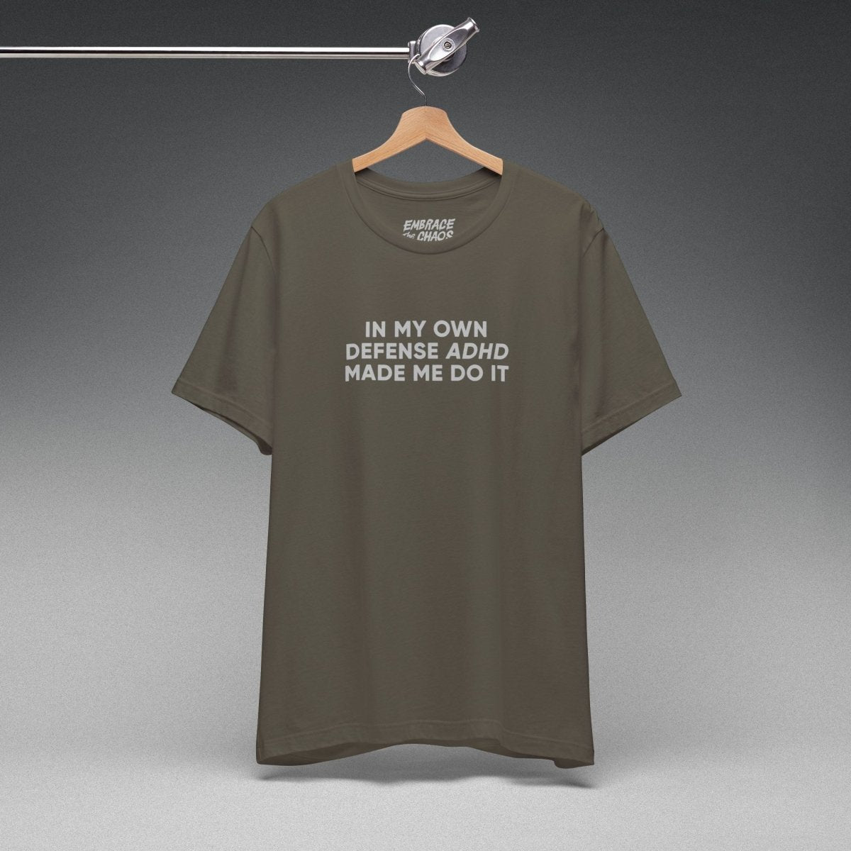 ADHD MADE ME DO IT TEE XS Army - Embrace The Chaos mental health humor apparel