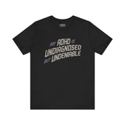 ADHD UNDIAGNOSED BUT UNDENIABLE TEE XS Black - Embrace The Chaos mental health humor apparel