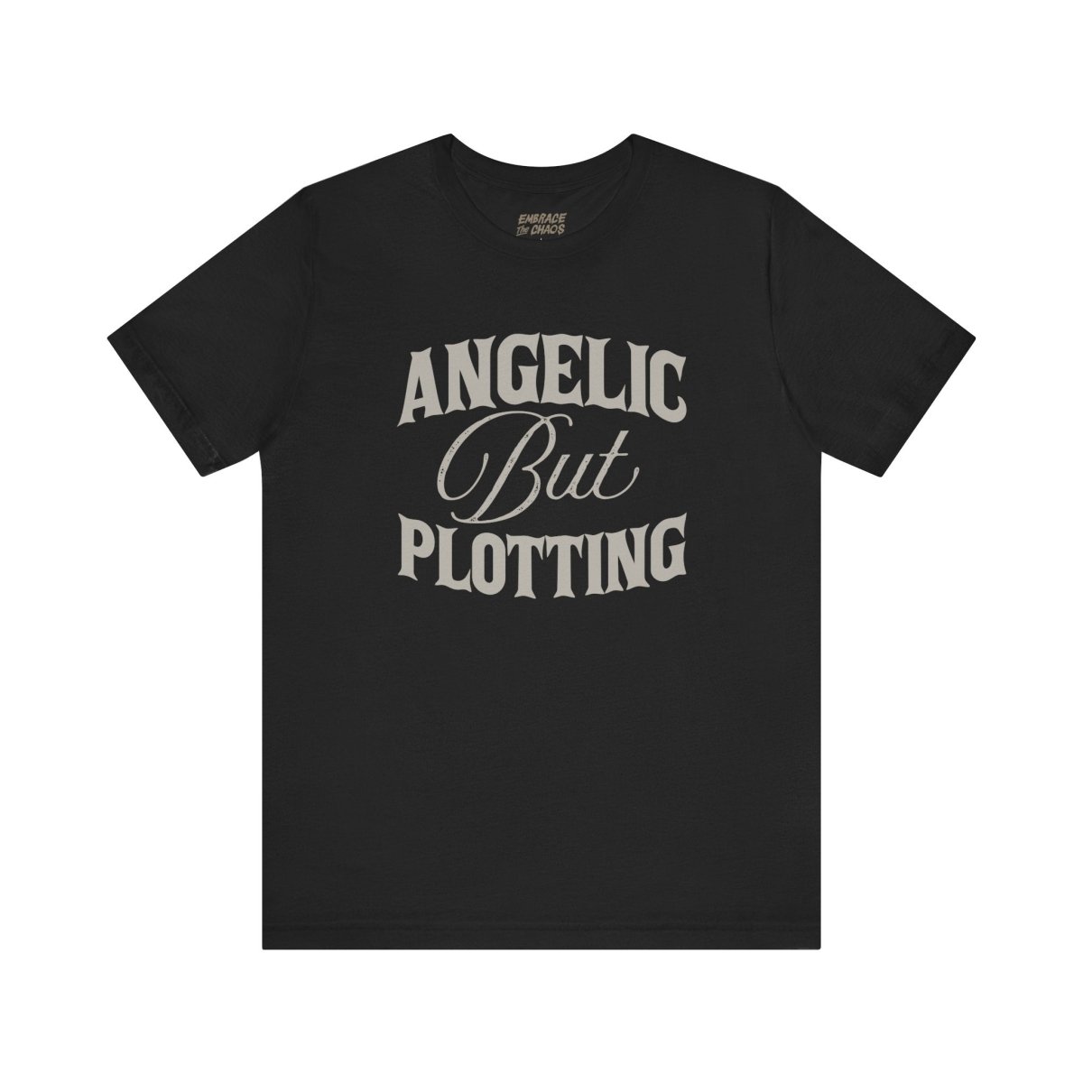 ANGELIC BUT PLOTTING TEE XS Black - Embrace The Chaos mental health humor apparel