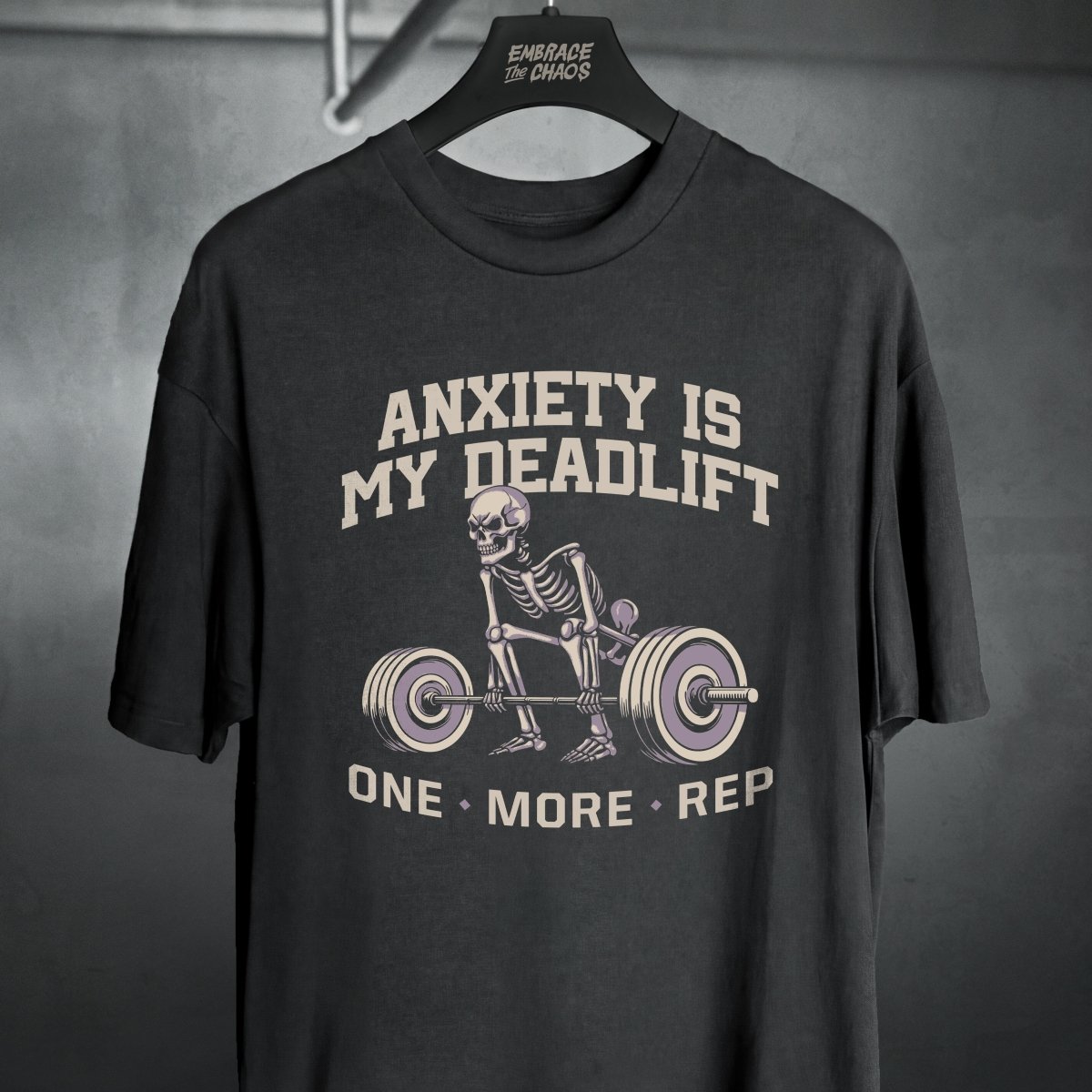 ANXIETY IS MY DEADLIFT T - SHIRT XS Black - Embrace The Chaos mental health humor apparel