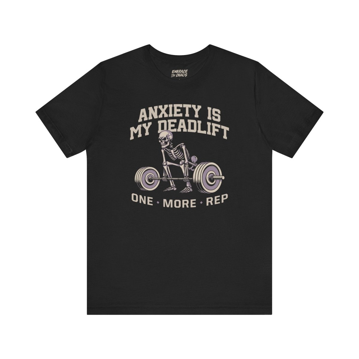 ANXIETY IS MY DEADLIFT T-SHIRT XS Black - Embrace The Chaos mental health humor apparel