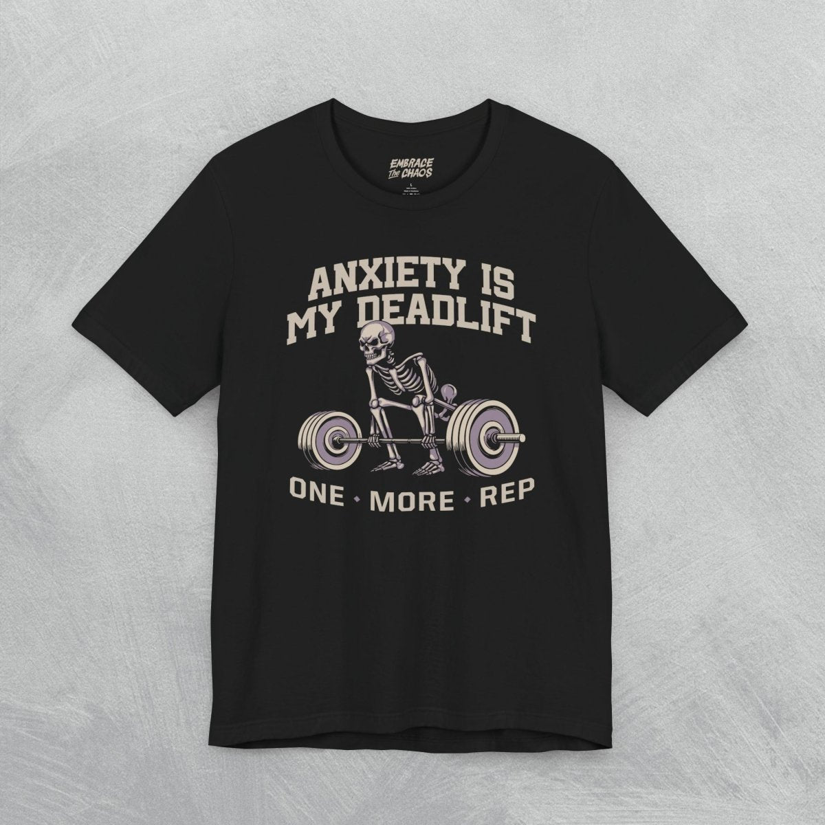 ANXIETY IS MY DEADLIFT T - SHIRT XS Dark Grey - Embrace The Chaos mental health humor apparel