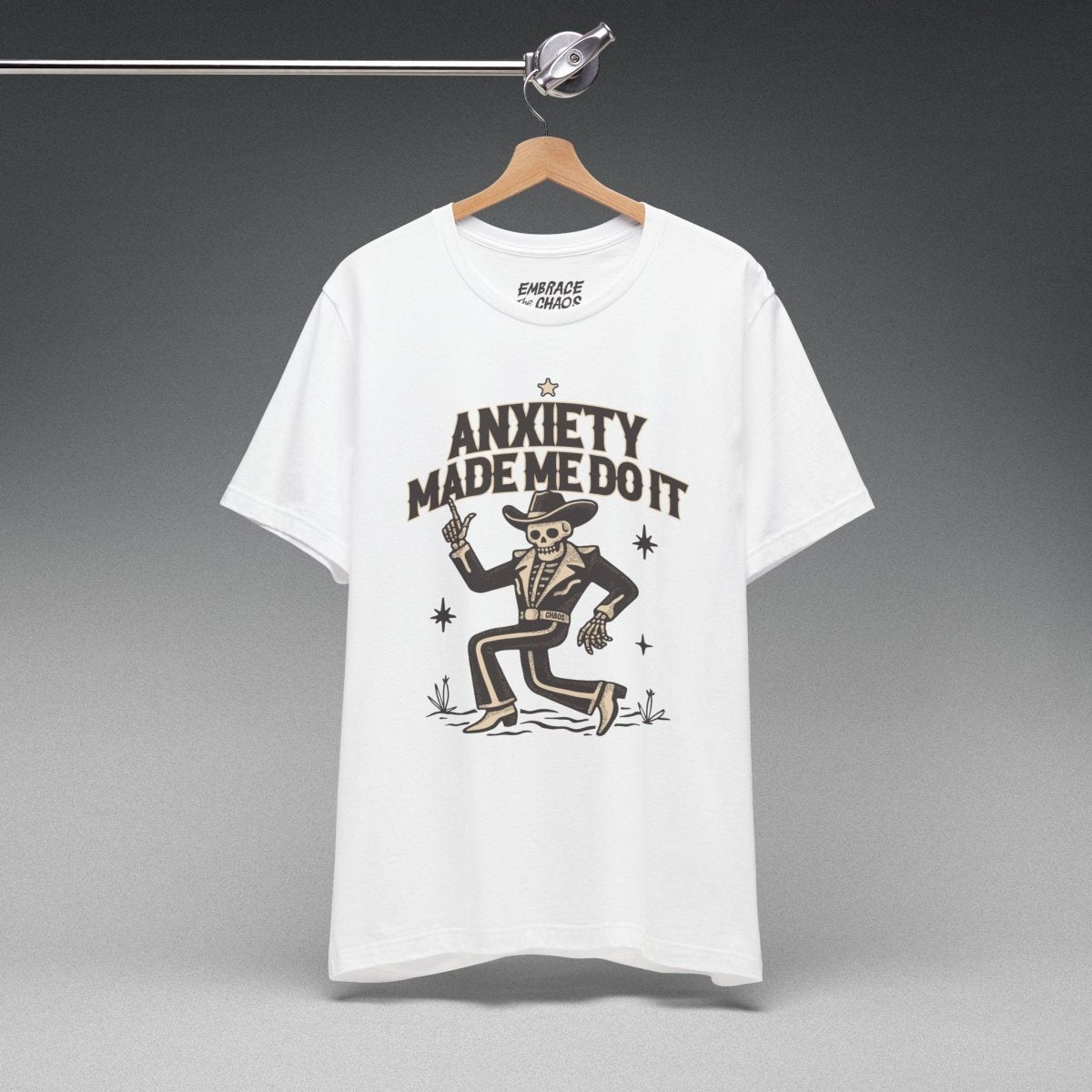 ANXIETY MADE ME DO IT T - SHIRT XS White - Embrace The Chaos mental health humor apparel