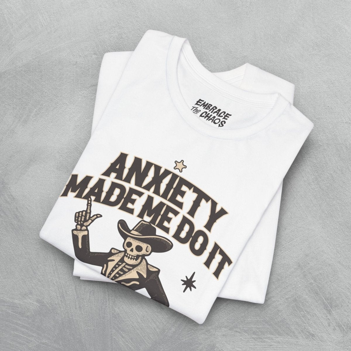 ANXIETY MADE ME DO IT T - SHIRT XS Tan - Embrace The Chaos mental health humor apparel
