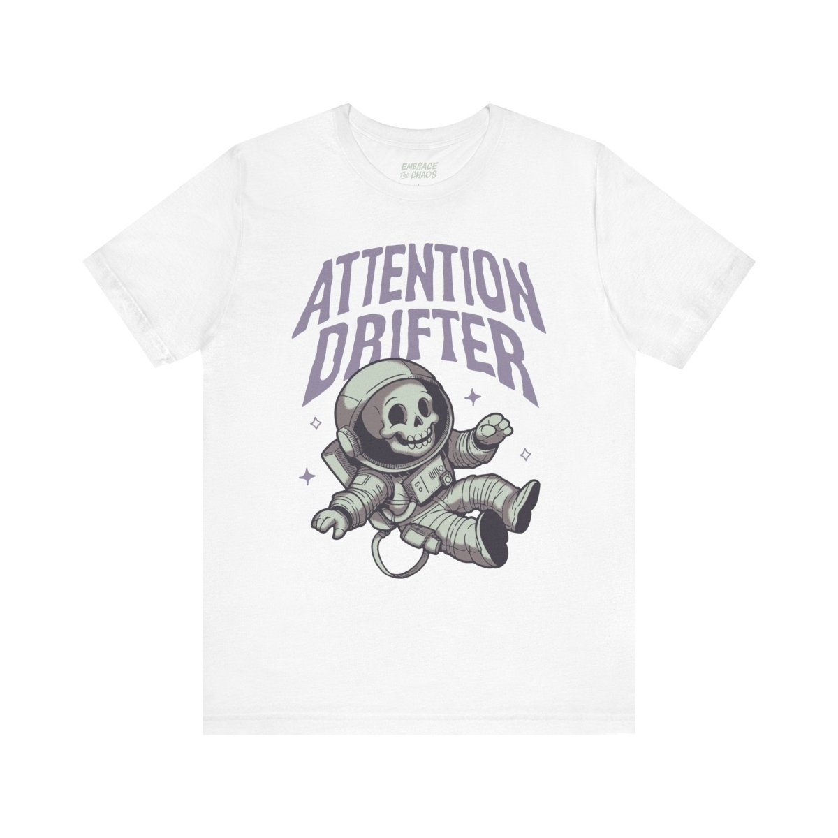 ATTENTION DRIFTER T-SHIRT S White - Embrace The Chaos mental health humor apparel