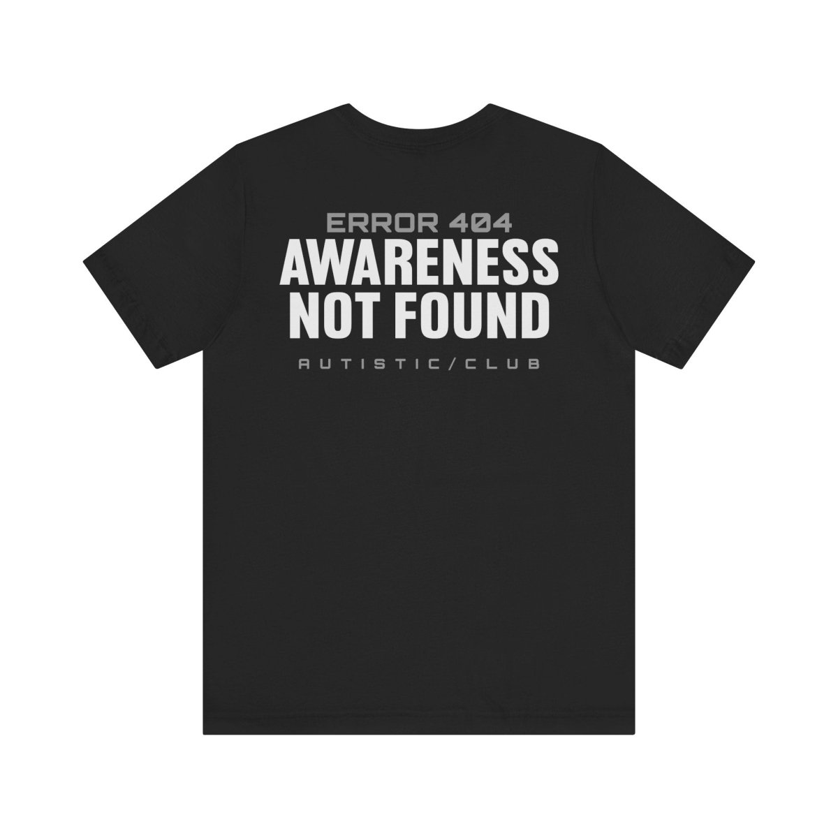 AUTISM ERROR 404 T-SHIRT XS Black - Embrace The Chaos mental health humor apparel