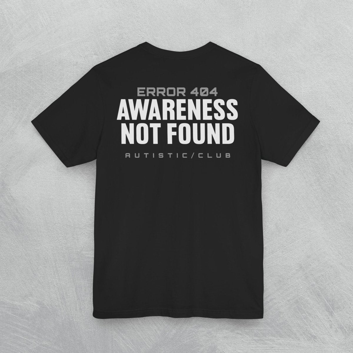 AUTISM ERROR 404 T - SHIRT XS Dark Grey - Embrace The Chaos mental health humor apparel