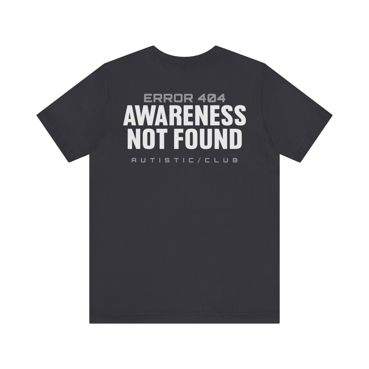 AUTISM ERROR 404 T-SHIRT XS Dark Grey - Embrace The Chaos mental health humor apparel