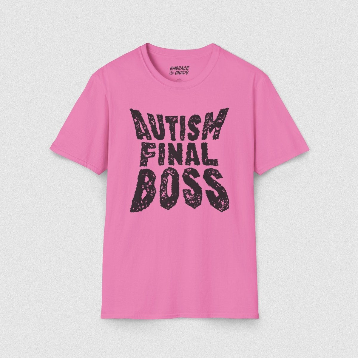 AUTISM FINAL BOSS TEE Azalea S - Embrace The Chaos mental health humor apparel