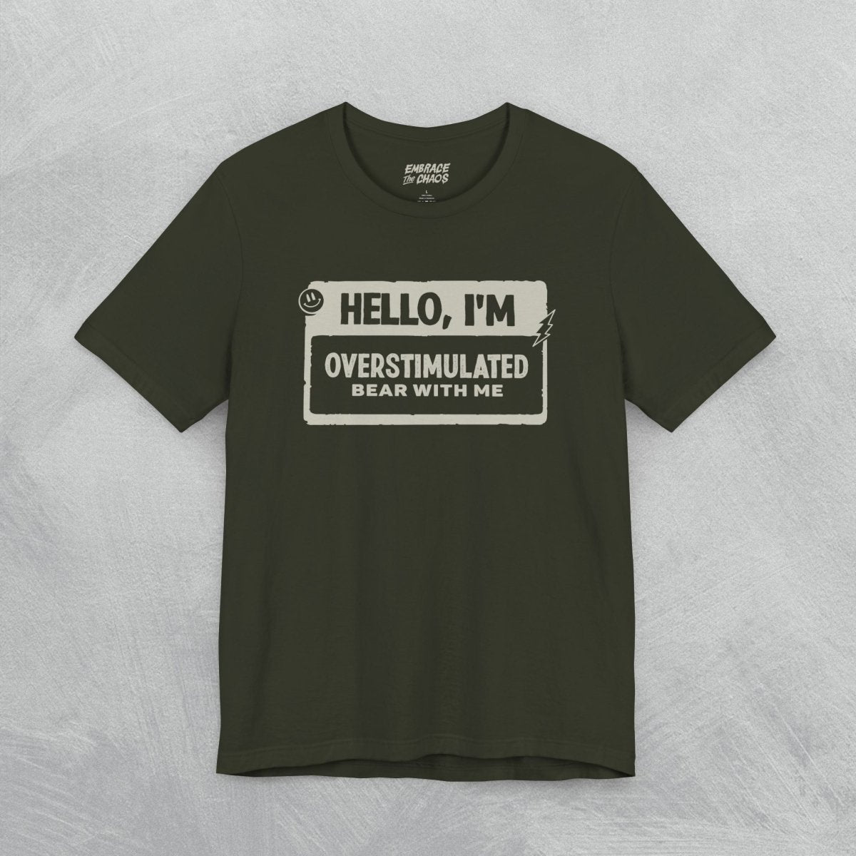 AUTISM ✦ HELLO I'M TEE XS Dark Olive - Embrace The Chaos mental health humor apparel