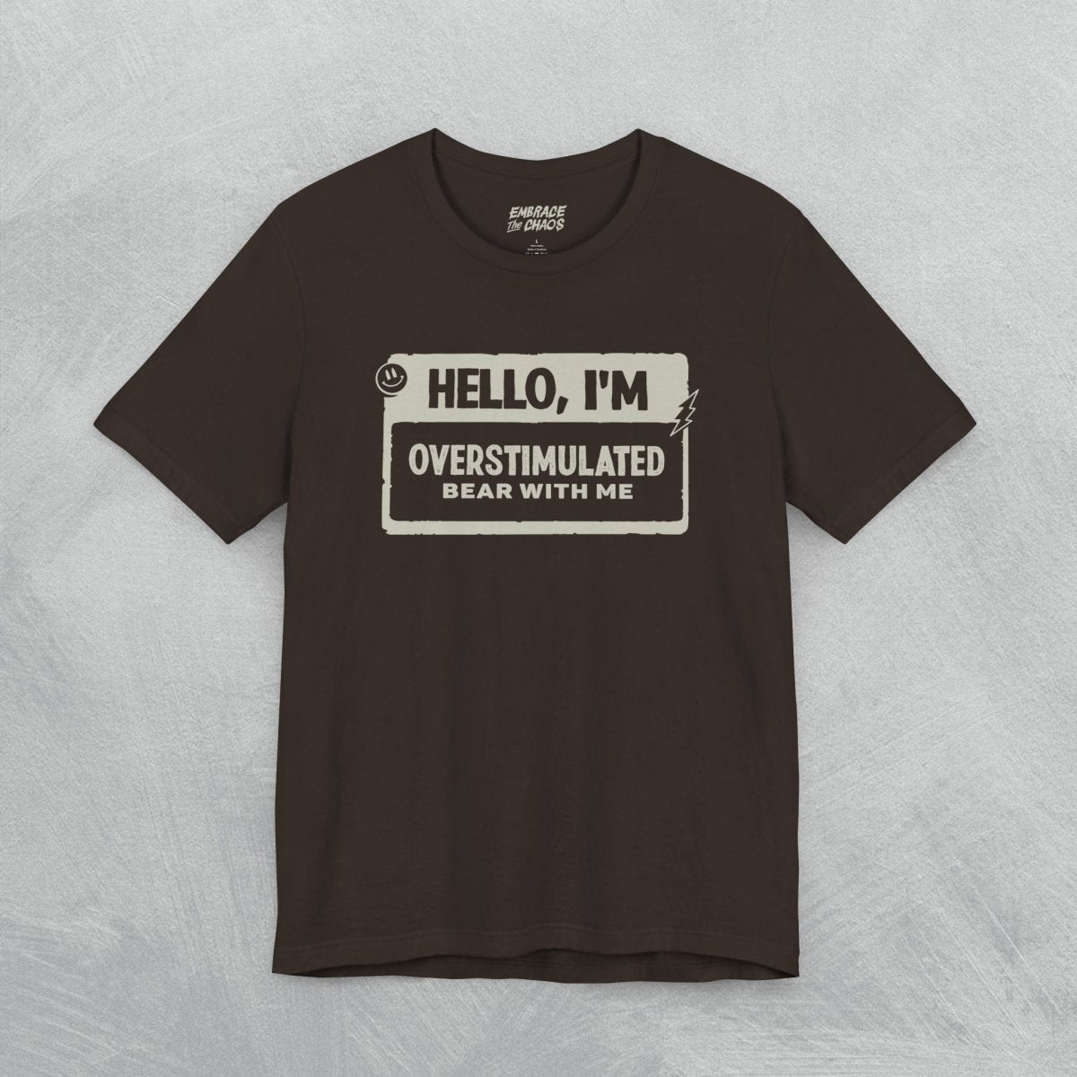 AUTISM ✦ HELLO I'M TEE XS Brown - Embrace The Chaos mental health humor apparel