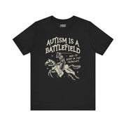 AUTISM IS A BATTLEFIELD T-SHIRT XS Black - Embrace The Chaos mental health humor apparel