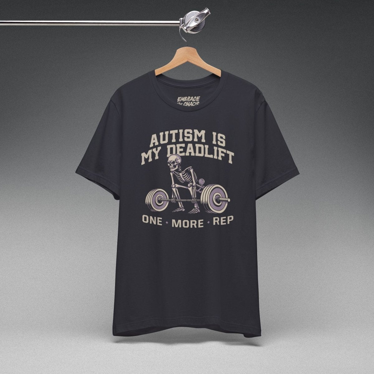 AUTISM IS MY DEADLIFT T-SHIRT XS Dark Grey - Embrace The Chaos mental health humor apparel