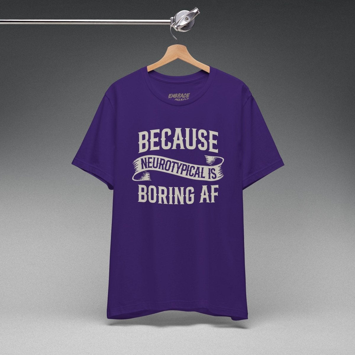 BCS NEUROTYPICAL IS BORING AF TEE XS Team Purple - Embrace The Chaos mental health humor apparel