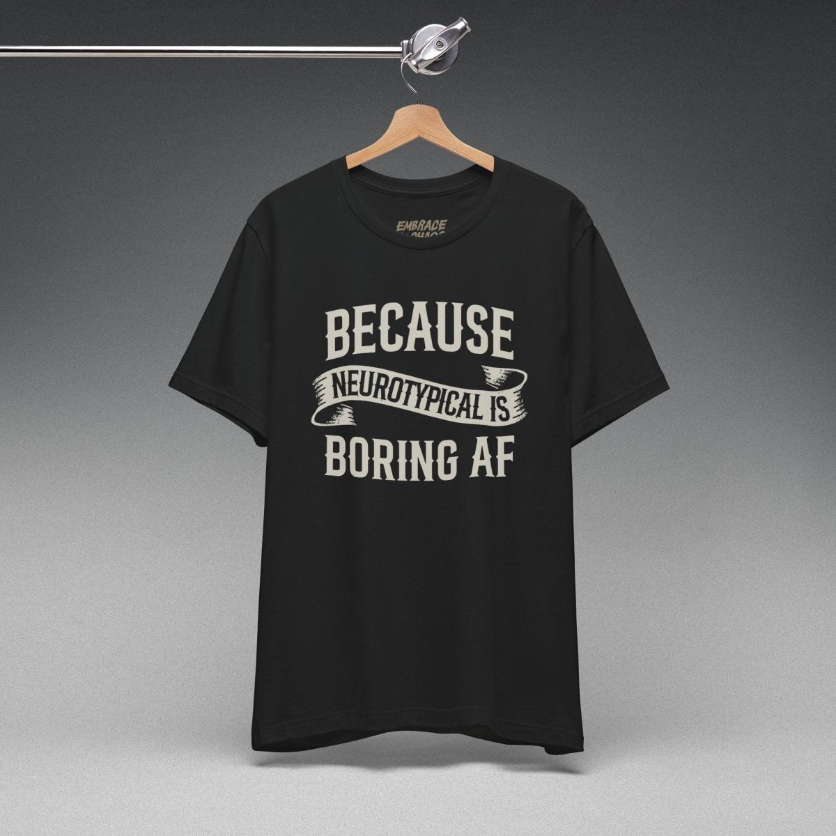 BCS NEUROTYPICAL IS BORING AF TEE XS Team Purple - Embrace The Chaos mental health humor apparel