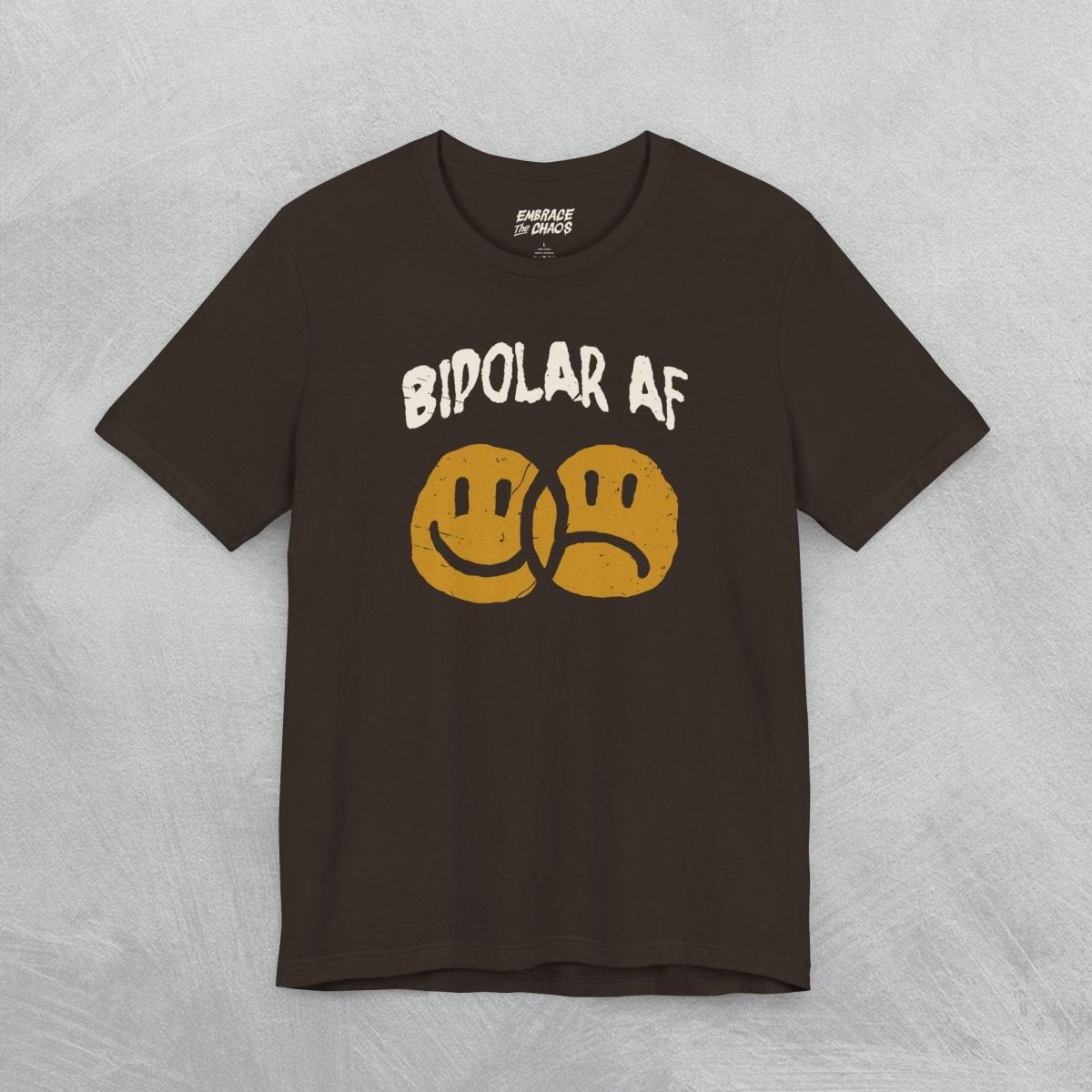 BIPOLAR AF T - SHIRT XS Brown - Embrace The Chaos mental health humor apparel