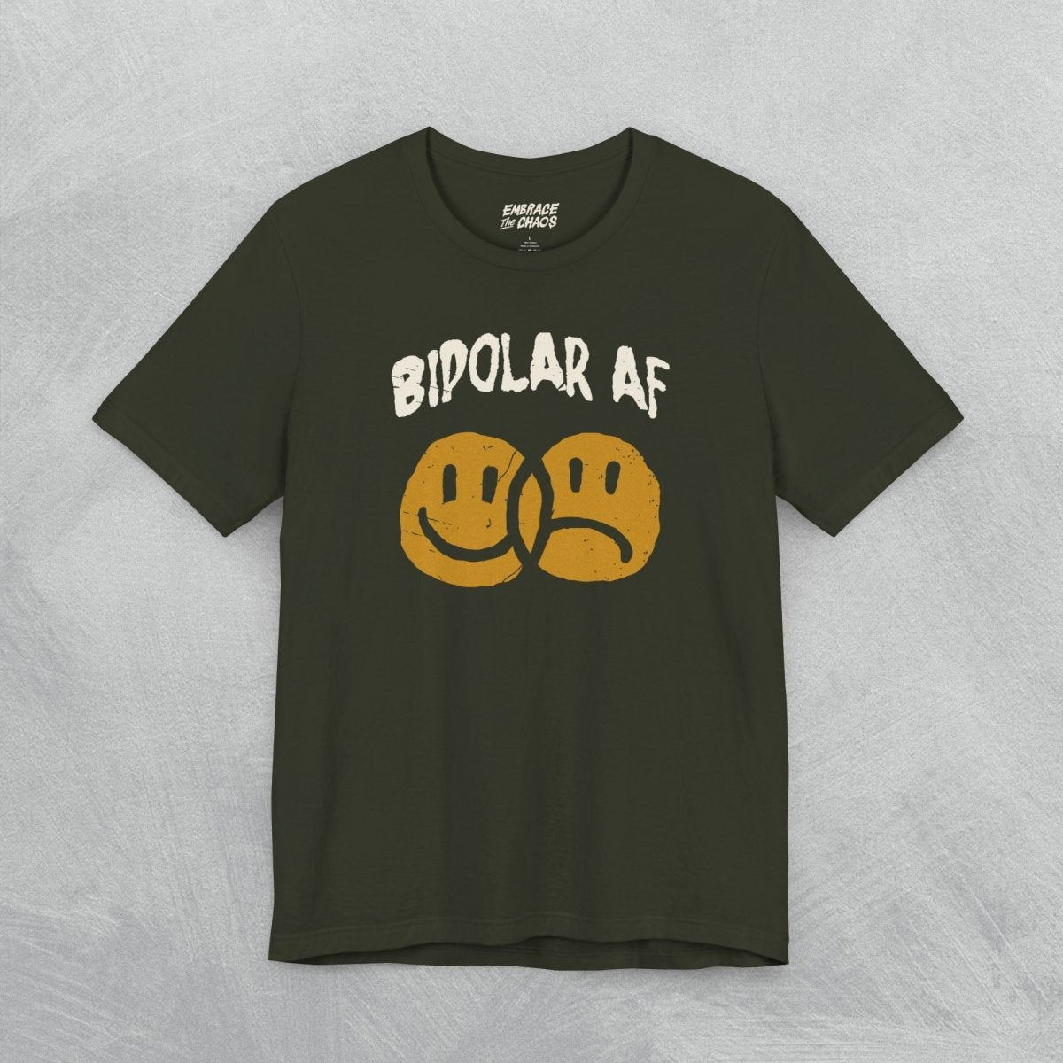BIPOLAR AF T - SHIRT XS Dark Olive - Embrace The Chaos mental health humor apparel