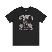 BIPOLARITY IS MY DEADLIFT T-SHIRT XS Black - Embrace The Chaos mental health humor apparel