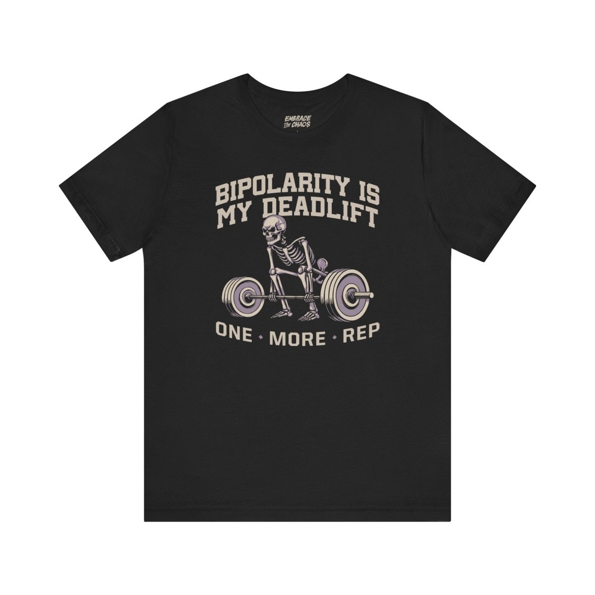 BIPOLARITY IS MY DEADLIFT T-SHIRT XS Black - Embrace The Chaos mental health humor apparel