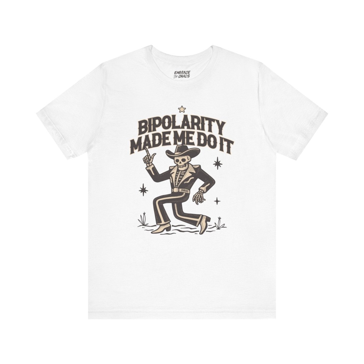 BIPOLARITY MADE ME DO IT T-SHIRT XS White - Embrace The Chaos mental health humor apparel