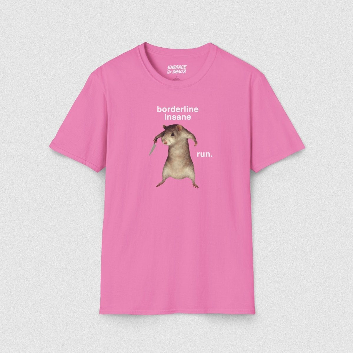 BORDERLINE INSANE TEE Azalea S - Embrace The Chaos mental health humor apparel