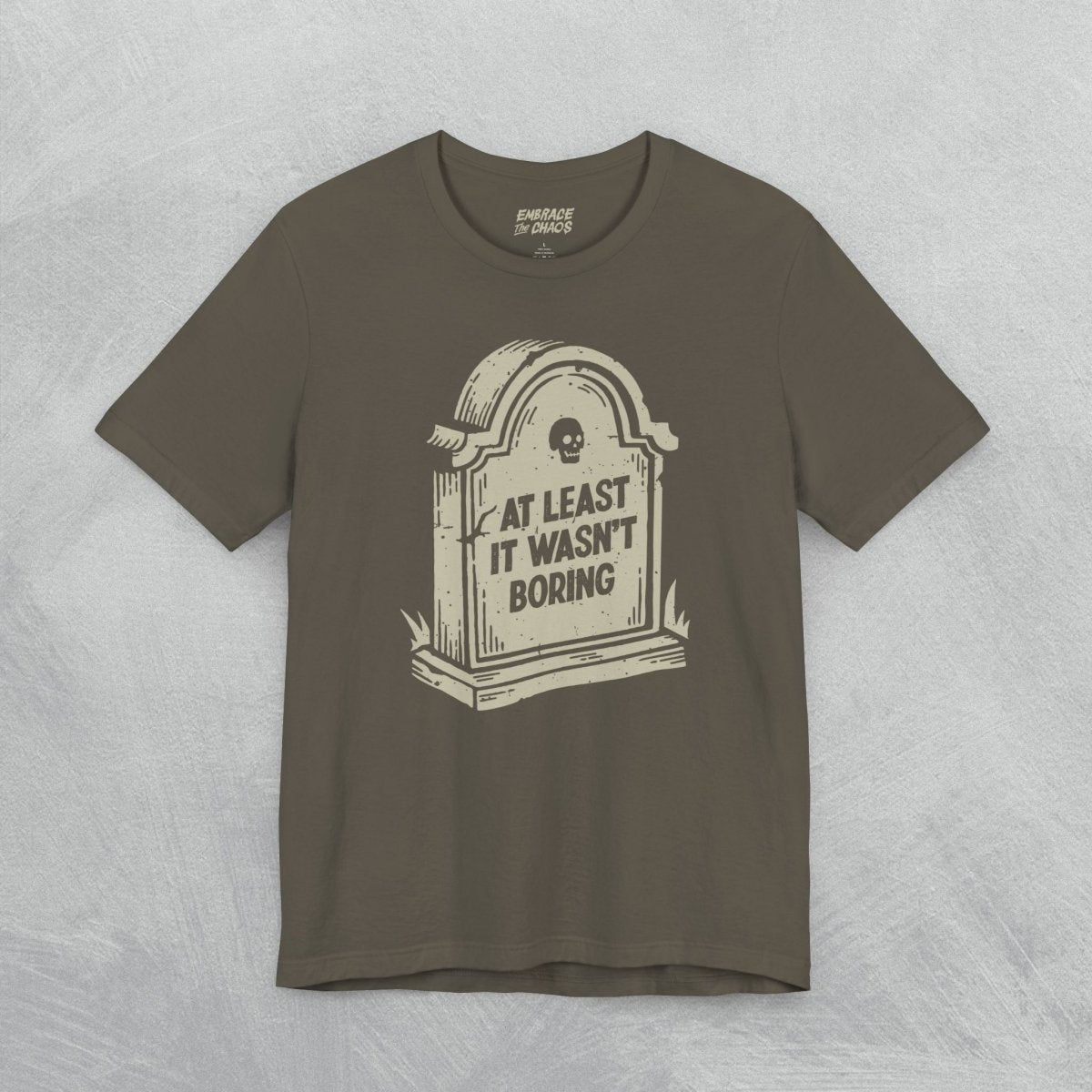 BOREDOM KILLER TEE XS Army - Embrace The Chaos mental health humor apparel