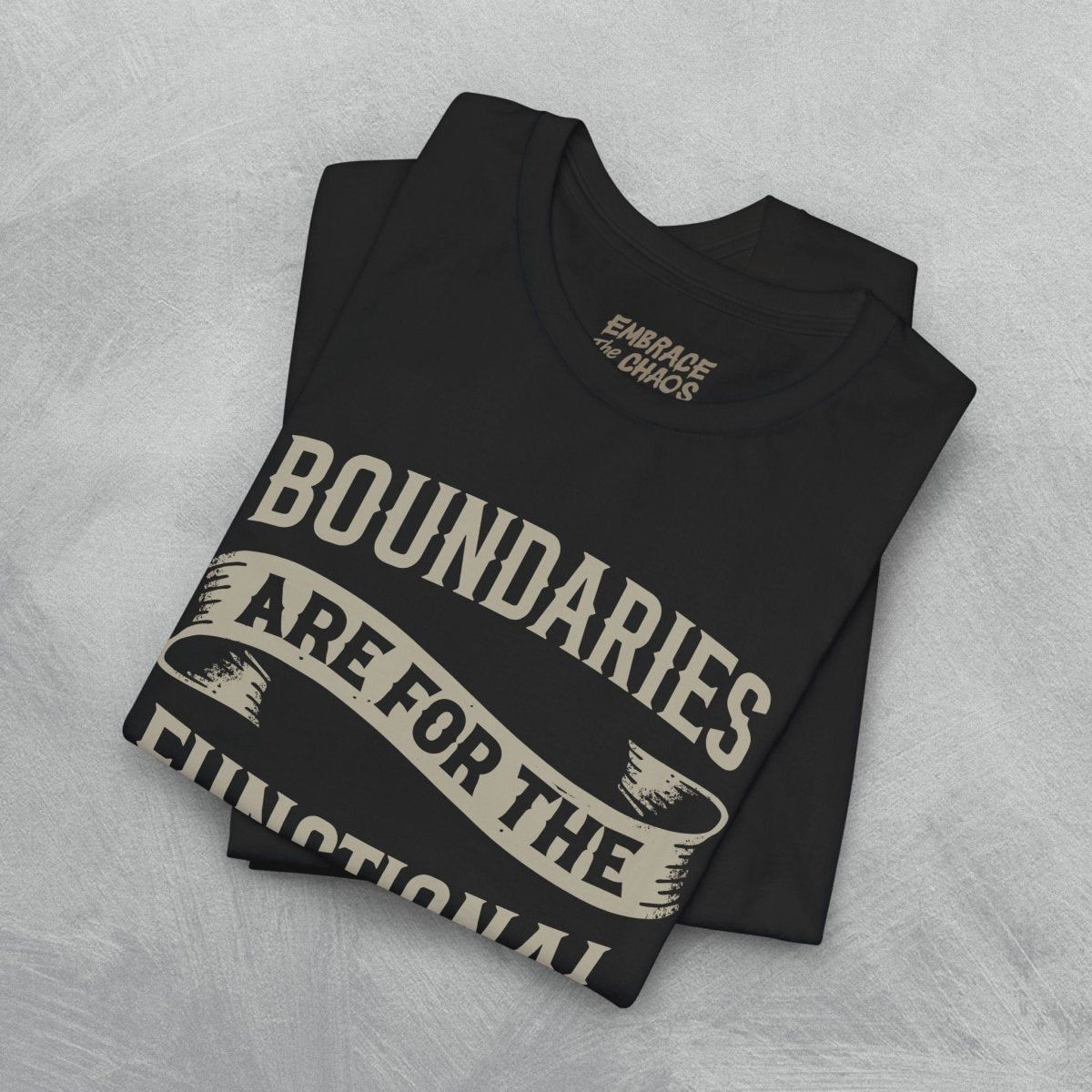 BOUNDARIES ARE FOR THE FUNCTIONAL TEE XS Team Navy - Embrace The Chaos mental health humor apparel