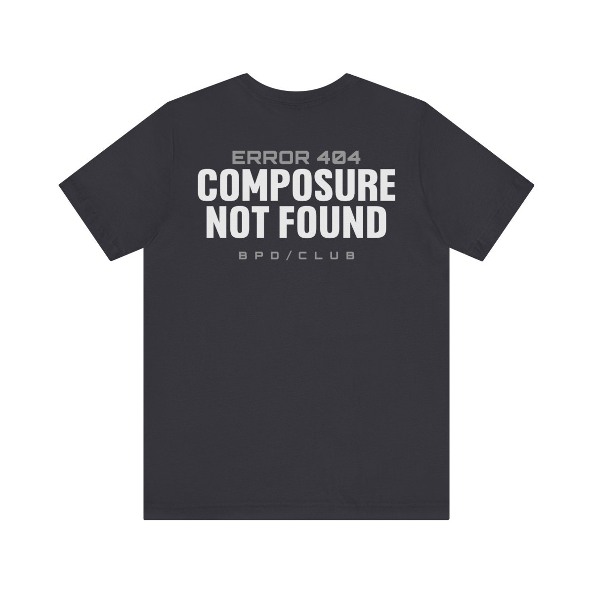 BPD ERROR 404 T-SHIRT XS Dark Grey - Embrace The Chaos mental health humor apparel