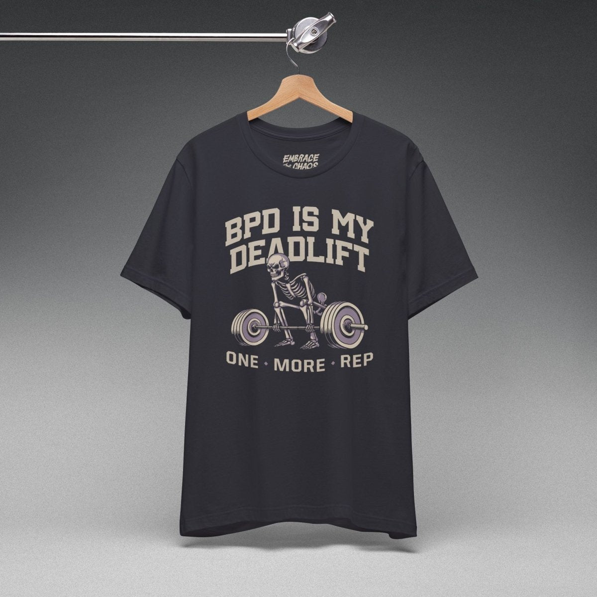 BPD IS MY DEADLIFT T-SHIRT XS Dark Grey - Embrace The Chaos mental health humor apparel