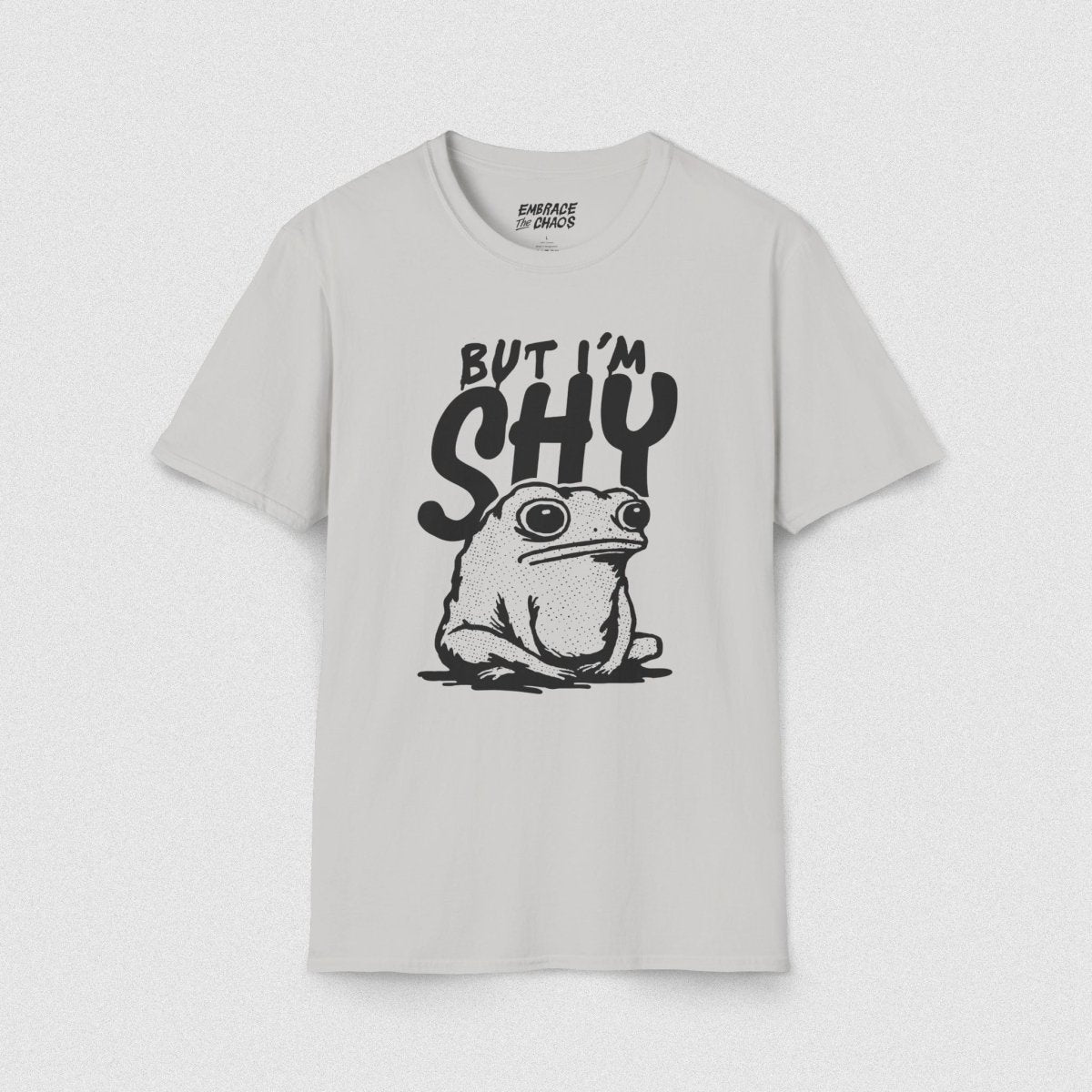 BUT I'M SHY TEE Ice Grey S - Embrace The Chaos mental health humor apparel