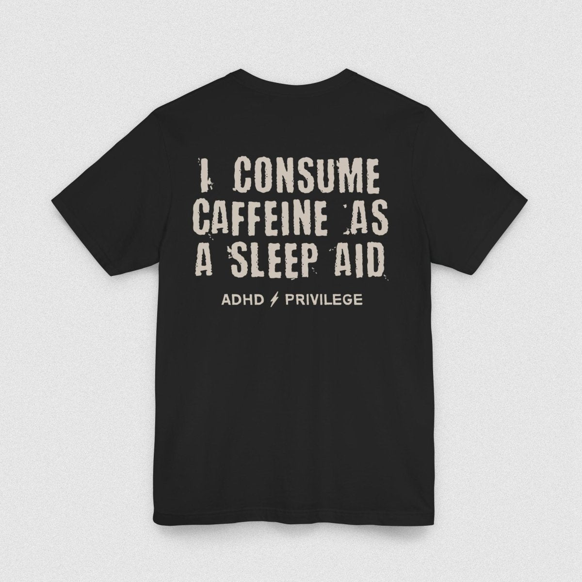 CAFFEIN IS MY SLEEP AID T - SHIRT XS Black - Embrace The Chaos mental health humor apparel