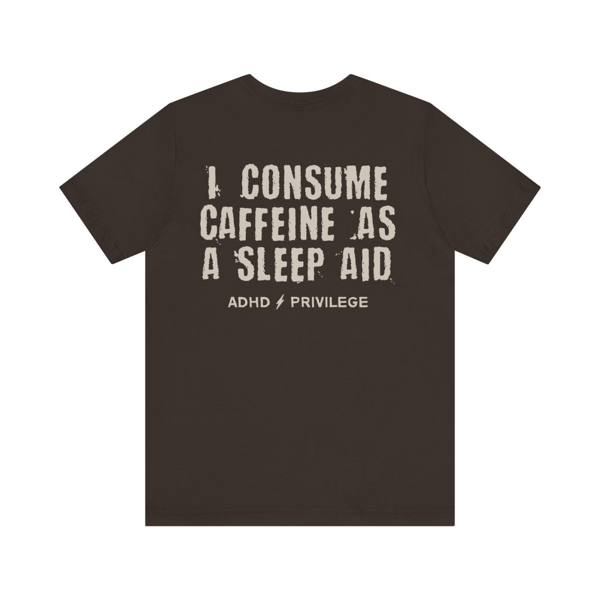 CAFFEIN IS MY SLEEP AID T-SHIRT S Brown - Embrace The Chaos mental health humor apparel