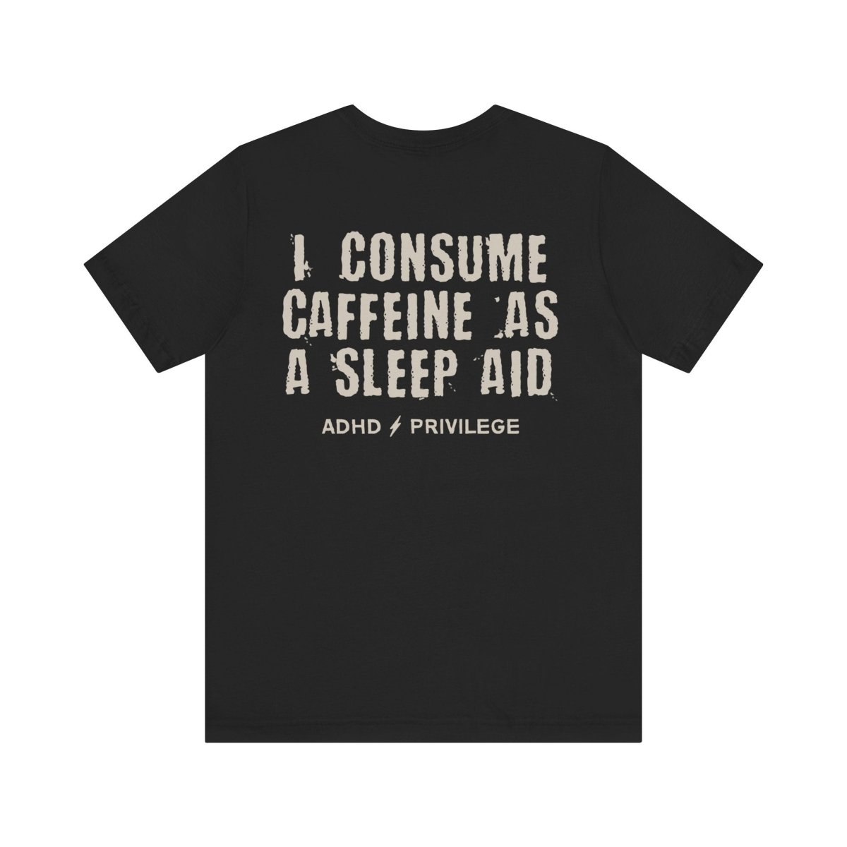 CAFFEIN IS MY SLEEP AID T-SHIRT XS Black - Embrace The Chaos mental health humor apparel