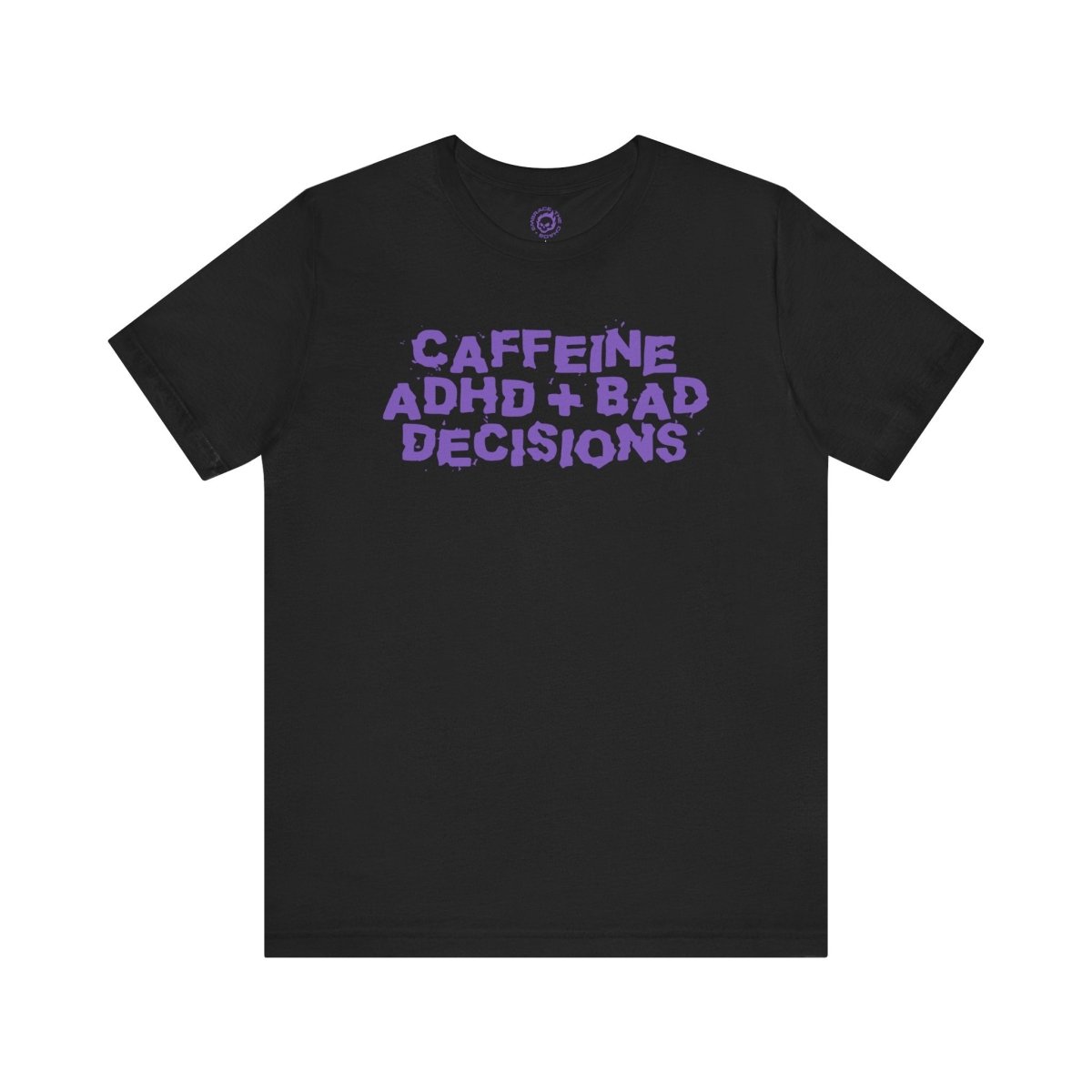 CAFFEINE ADHD + BAD DECISIONS TEE XS Black - Embrace The Chaos mental health humor apparel