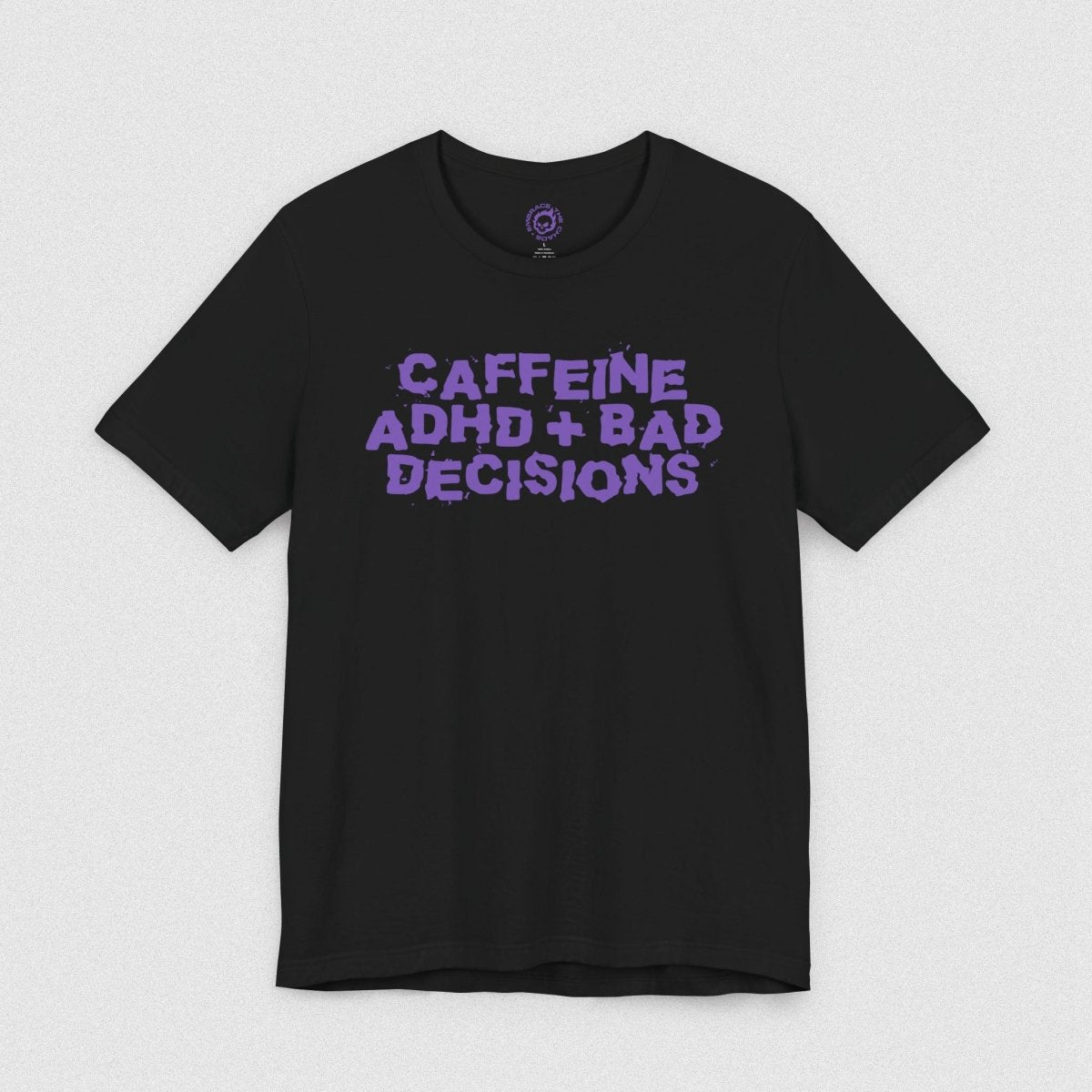 CAFFEINE ADHD + BAD DECISIONS TEE XS Black - Embrace The Chaos mental health humor apparel