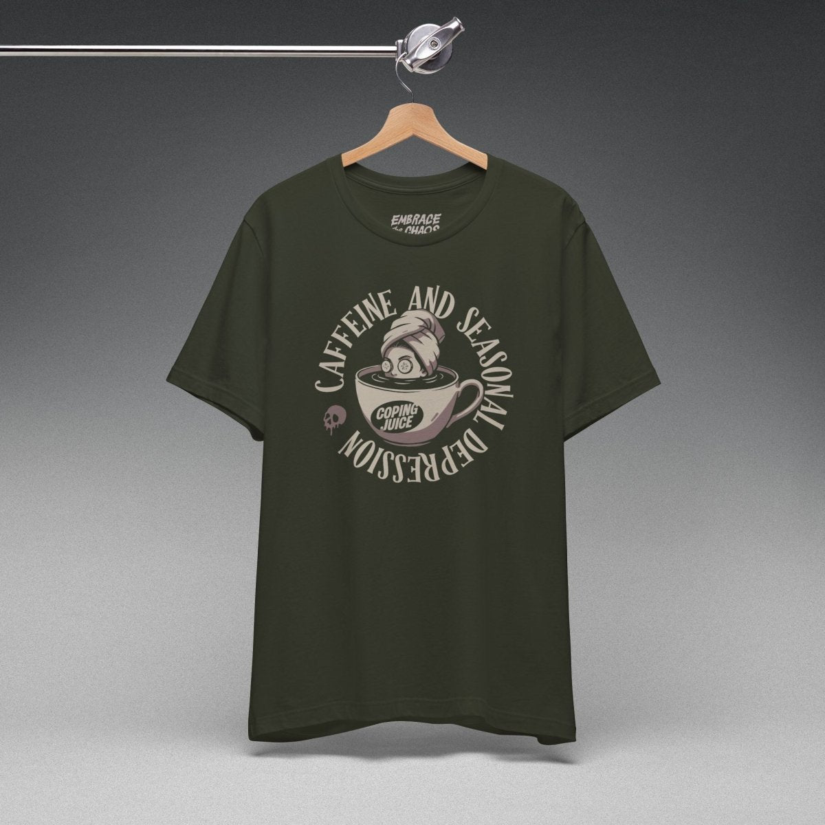 CAFFEINE & SEASONAL DEPRESSION TEE XS Dark Olive - Embrace The Chaos mental health humor apparel